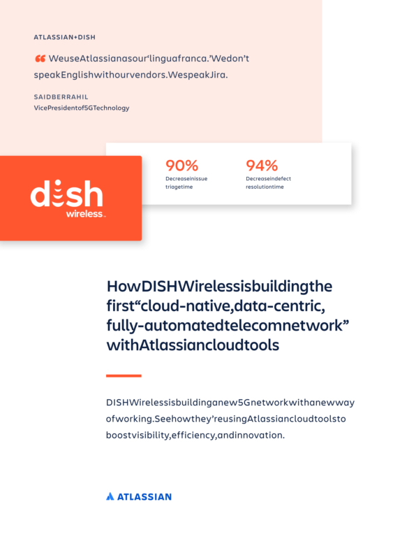 How DISH Wireless is building the first “cloud-native, data-centric, fully-automated telecom network” with Atlassian cloud tools